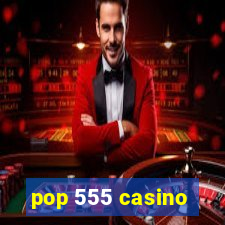 pop 555 casino